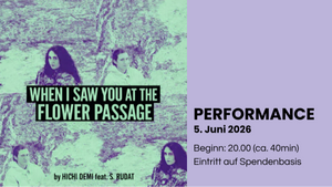 When I Saw You At The Flower Passage // PERFORMANCE