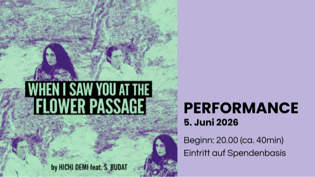When I Saw You At The Flower Passage // PERFORMANCE