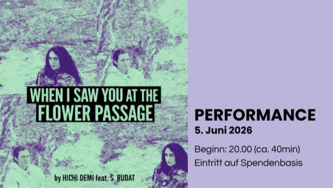 When I Saw You At The Flower Passage // PERFORMANCE