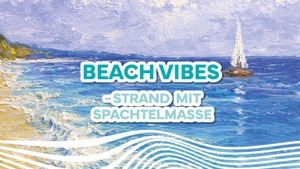 Beach vibes - Strand mit Spachtelmasse