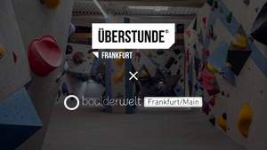 ÜBERSTUNDE Frankfurt x Boulderwelt
