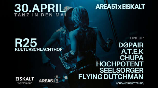AREA51 x EISKALT - Tanz in den Mai | R25 Schlachthof