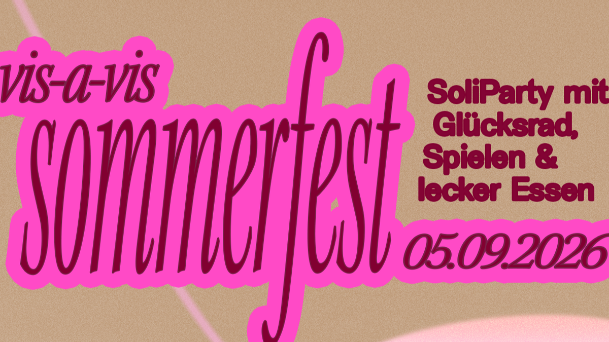 Titelbild der Veranstaltung vis-a-vis Sommerfest (SoliParty für Kohäsion Ost e.V.)