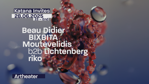 Katana Invites Beau Didier, BIXBITA, riko & mehr