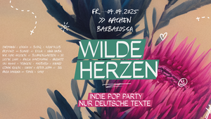 Wilde Herzen • Die Indie Pop Party mit deutschen Texten • Barbarossa Aachen