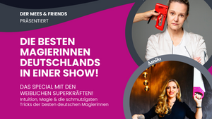 DIE BESTEN MAGIERINNEN DEUTSCHLANDS IN EINER SHOW!