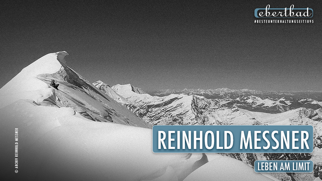 Reinhold Messner - "Leben am Limit"