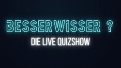 Besserwisser ? - Die live Quizshow