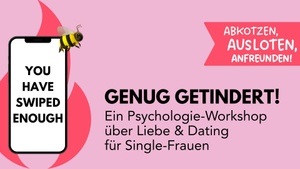 Genug getindert! Workshop für Single-Frauen
