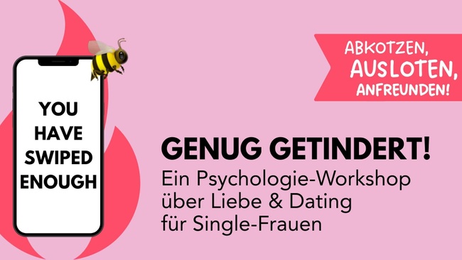 Genug getindert! Workshop für Single-Frauen
