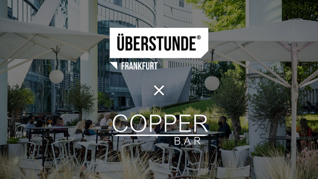 ÜBERSTUNDE Frankfurt x Copper Bar
