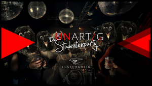 100% UNartig - Die elsterartige Studentenparty!