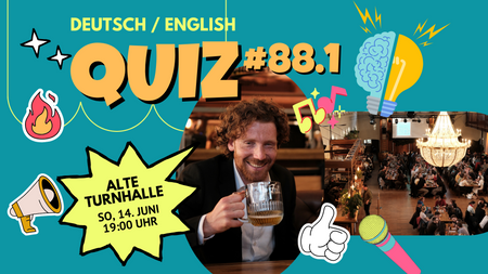 Quiz #88.1 @ Alte Turnhalle - Friedrichshain (DEU/ENG)