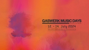 GASWERK MUSIC DAYS 2024 - Radical Live Music - präsentiert von Rausgegangen