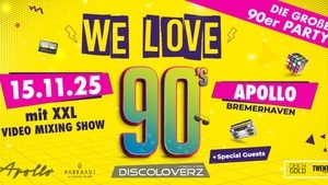 WE LOVE 90s - Bremerhavens große 90er Party