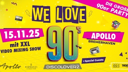WE LOVE 90s - Bremerhavens große 90er Party