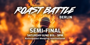 Roast Battle Berlin SEMI-FINAL Standup Comedy (EN) at Kulturpalast Wedding