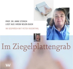 Wenn das Gejammer vom "Nichts kann man mehr sagen" dann leider doch Wirklichkeit wird – Anne Storch liest aus ihrem neuen Buch „Im Ziegelplattengrab“