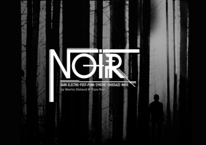NOIR • Dark Electro • Post-Punk • Shoegaze • Synthie • Wave