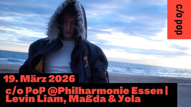 c/o pop @Philharmonie Essen | Levin Liam, Magda & yola