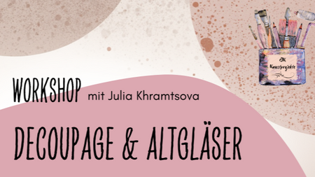 Workshop "Decoupage & Altgläser"