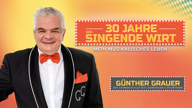 Günther Grauer 30 Jahre singender Wirt – Mein musikalisches Leben