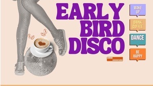 Early Bird Disco