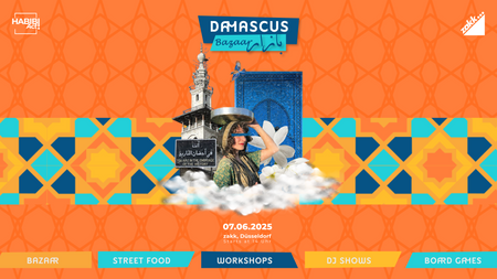 Bazar Damaskus - Street Food, Musik, Workshops & Vieles mehr