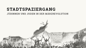 Stadtspaziergang: Jüdinnen und Juden in der Märzrevolution