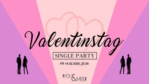 MÜNCHENS GRÖSSTE VALTENTINS-SINGLE-PARTY