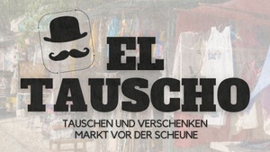 El Tauscho - Tausch- und Verschenkemarkt