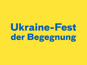 Ukraine-Fest der Begegnung