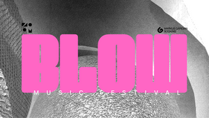 BLOW MUSIC FESTIVAL VOL. 3