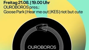 SOMMER AM U - OUROBOROS pres.: Goose Park - Hear me out - KES - riot but cute