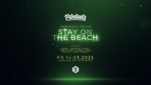 Palmlands: Stay on the Beach • Fr 14.03.25 • Tech House / Techno • H57 Junkyard Dortmund