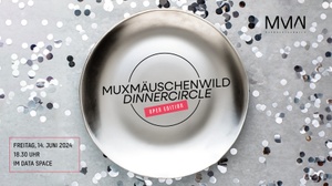 MUXMÄUSCHENWILD DINNERCIRCLE – Open Edition