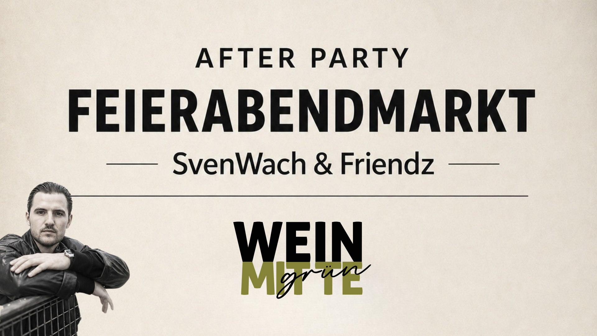 FeierabendMarkt Afterparty im Weingrün Mitte