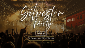 Silvester Party Mainz I Halle 45 I 31.122025