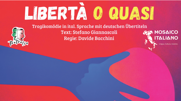 Titelbild der Veranstaltung TEATRALIA präsentiert: “Libertà o quasi”