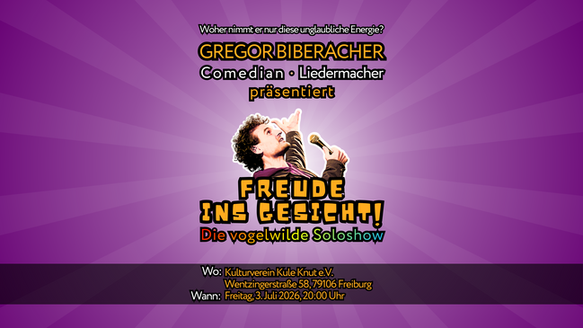 Comedy, Poetry, Musik - Soloshow - "Freude ins Gesicht"