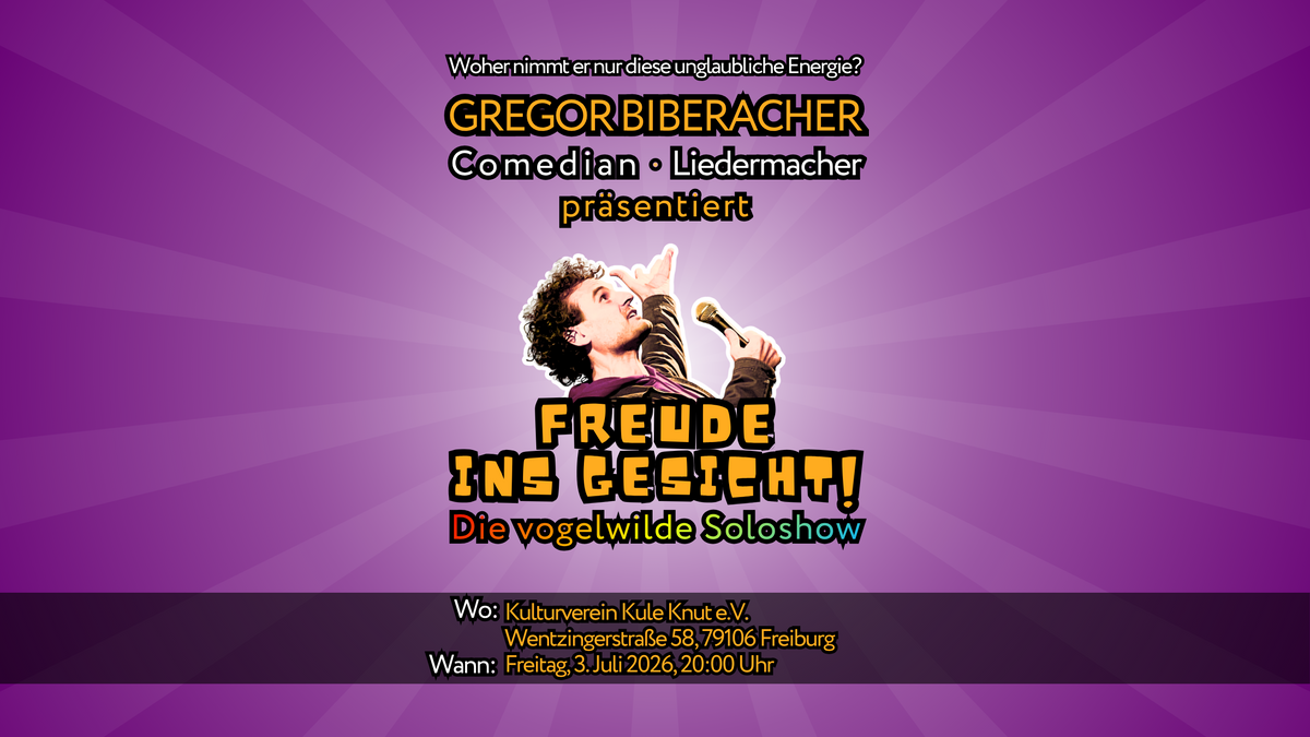 Comedy, Poetry, Musik - Soloshow - "Freude ins Gesicht"