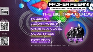 Früher Feiern! Spezial - The Big Triple BDay