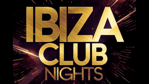 IBIZA CLUB NIGHTS