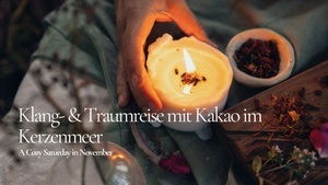 Klang- & Traumreise mit Kakao im Kerzenmeer