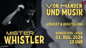 MISTER WHISTLER live at "Von Händen und Musik"