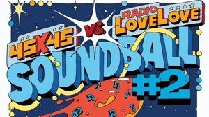 Soundball #2: 45x45 vs. Radio Love Love