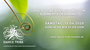 DanceTribe Bremen lädt ein: Elements of Spring!