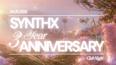 SYNTHX 3 Year Anniversary