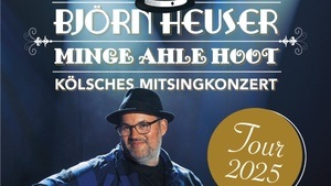 Björn Heuser - Minge Ahle Hoot-Tour 2025 - Kölsches Mitsingkonzert