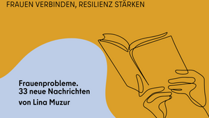 Lesung "Frauenprobleme. 33 neue Nachrichten" - Lina Muzur